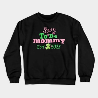 Soon To Be Mommy Est 2025 Crewneck Sweatshirt